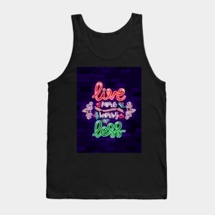 live more worry less Tank Top